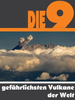 cover image of Die Neun gefährlichsten Vulkane der Welt